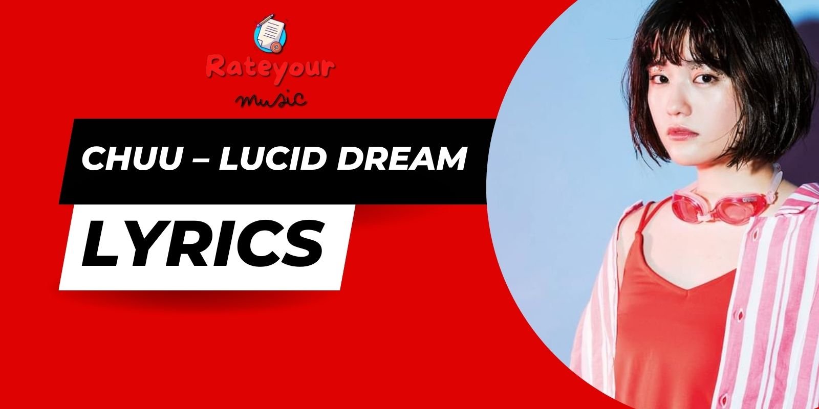 Chuu (츄) – Lucid Dream Lyrics – Rateyour Music Lyrics