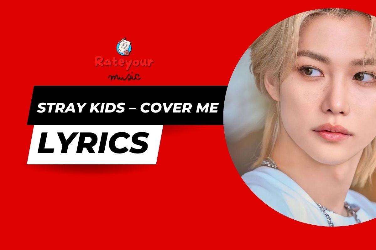 Stray Kids – Cover Me (가려줘) Lyrics – Rateyour Music Lyrics