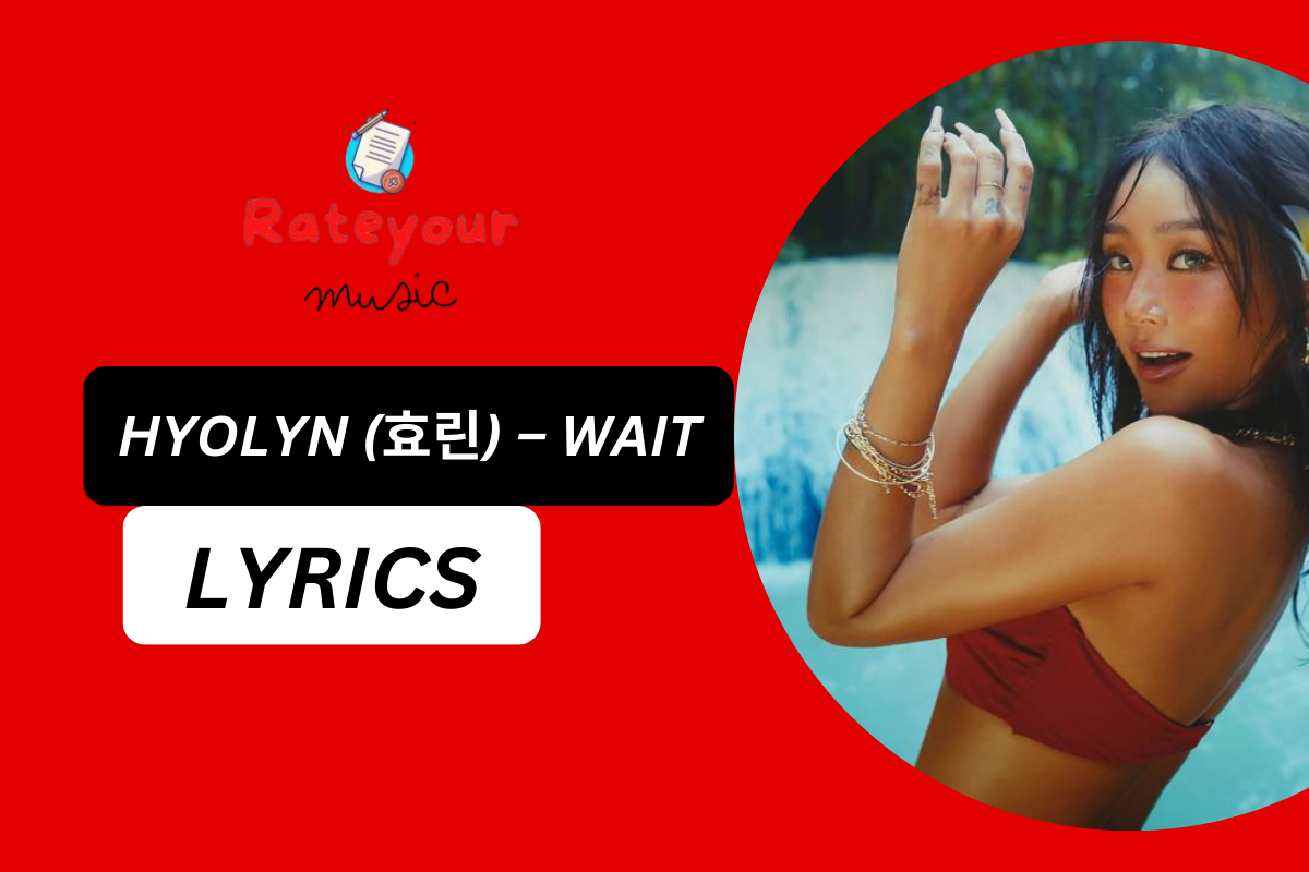 HYOLYN (효린) – Kpop Wait Lyrics