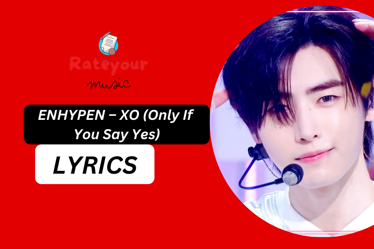 ENHYPEN (엔하이픈) – (Only If You Say Yes) XO lyrics Kpop